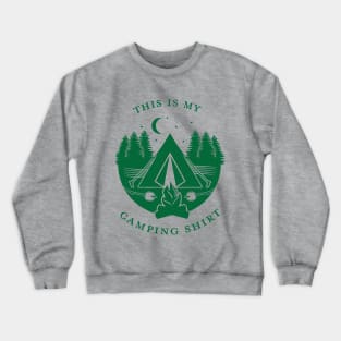 This is my camping T-shirt Crewneck Sweatshirt